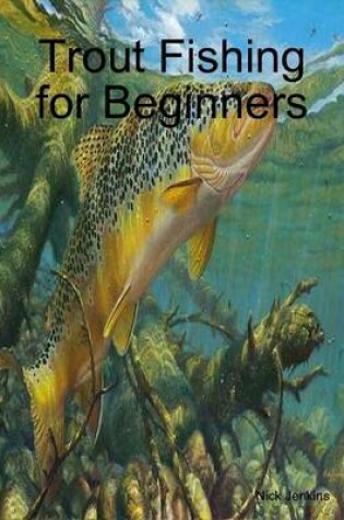 Cover of Trout Fishing for Beginners