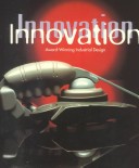 Cover of Innovation: Award-Winning Industrial Design