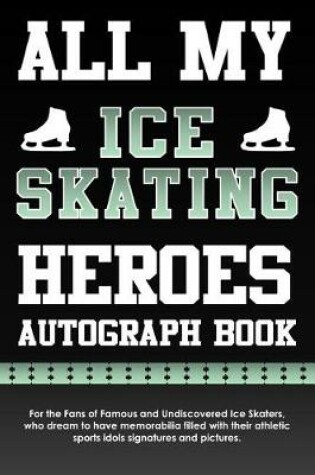 Cover of All My Ice Skating Heroes Autograph Book