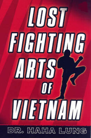 Cover of Lost Fighting Arts Of Vietnam