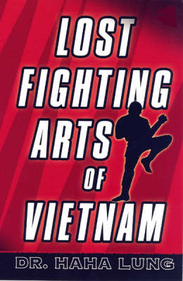 Book cover for Lost Fighting Arts Of Vietnam