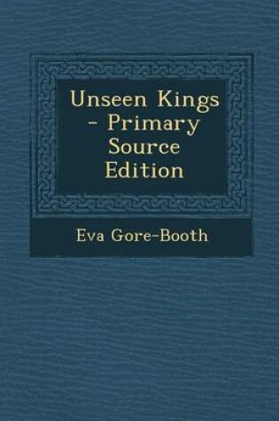 Cover of Unseen Kings - Primary Source Edition