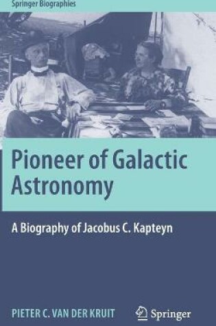 Cover of Pioneer of Galactic Astronomy: A Biography of Jacobus C. Kapteyn