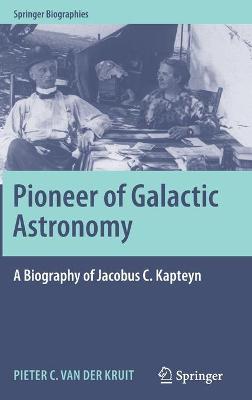 Book cover for Pioneer of Galactic Astronomy: A Biography of Jacobus C. Kapteyn