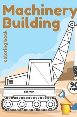 Cover of Machinery Building coloring book