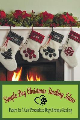Book cover for Simple Dog Christmas Stocking Ideas
