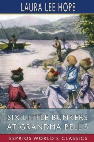 Cover of Six Little Bunkers at Grandma Bell's (Esprios Classics)