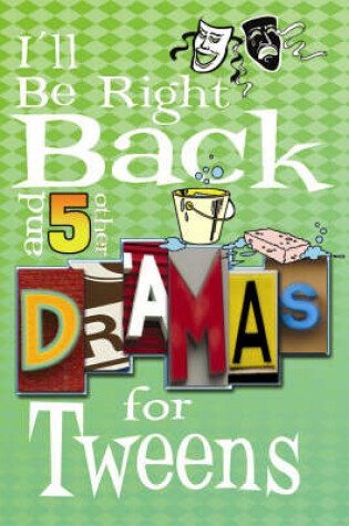 Cover of I'll Be Right Back and 5 Other Dramas for Tweens