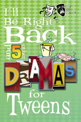 Book cover for I'll Be Right Back and 5 Other Dramas for Tweens