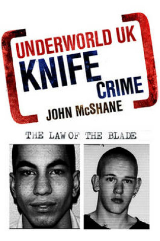 Cover of Underworld UK: Knife Crime