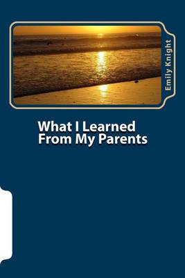 Book cover for What I Learned From My Parents