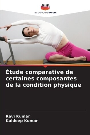 Cover of Étude comparative de certaines composantes de la condition physique