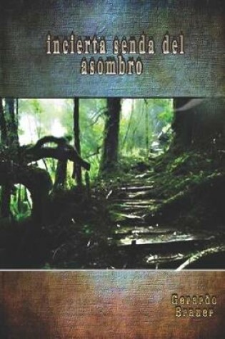 Cover of Incierta Senda del Asombro
