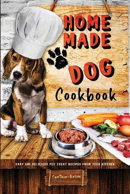 Book cover for Homemade Dog Cookbook Easy and Delicious Pet Treat Recipes From Your Kitchen