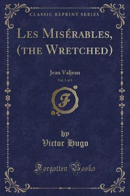 Book cover for Les Misérables, (the Wretched), Vol. 5 of 5