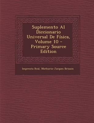 Book cover for Suplemento Al Diccionario Universal de Fisica, Volume 10 - Primary Source Edition