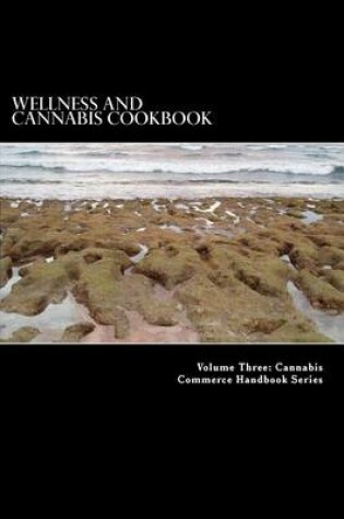 Cover of Wellness and Cannabis Cookbook
