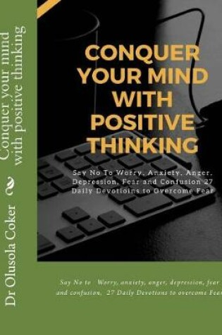 Cover of Conquer your mind with positive thinking