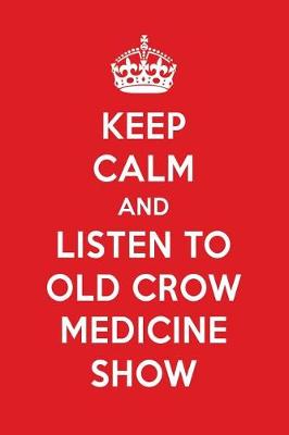 Book cover for Keep Calm and Listen to Old Crow Medicine Show