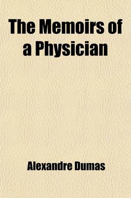 Book cover for The Memoirs of a Physician (Volume 36)