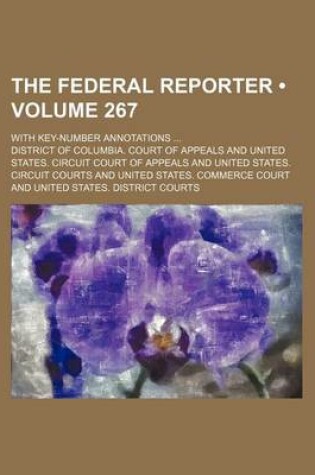 Cover of The Federal Reporter (Volume 267); With Key-Number Annotations