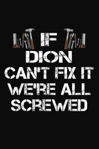 Cover of If Dion Can't Fix It We're All Screwed