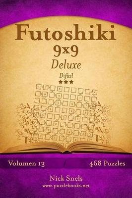 Cover of Futoshiki 9x9 Deluxe - Difícil - Volumen 13 - 468 Puzzles