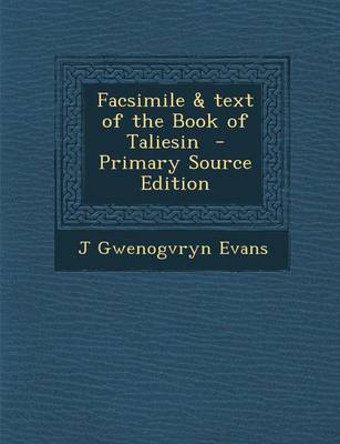 Book cover for Facsimile & Text of the Book of Taliesin - Primary Source Edition