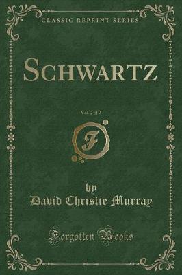 Book cover for Schwartz, Vol. 2 of 2 (Classic Reprint)