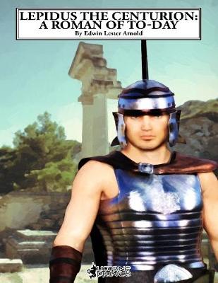Book cover for Lepidus the Centurion: A Roman of To-day