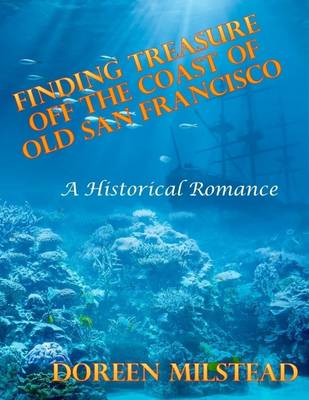 Book cover for Finding Treasure Off the Coast of Old San Francisco - a Historical Romance