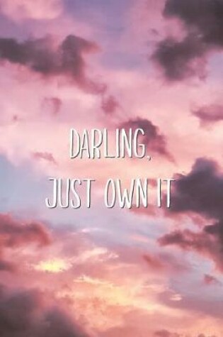 Cover of Darling, Just Own It