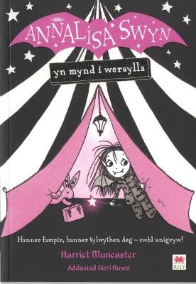 Book cover for Cyfres Annalisa: Annalisa Swyn yn Mynd i Wersylla