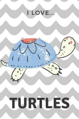 Cover of I Love Turtles