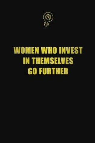 Cover of Women who invest in themselves go further