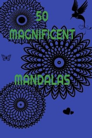 Cover of 50 Magnificent Mandalas