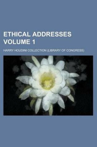 Cover of Ethical Addresses Volume 1