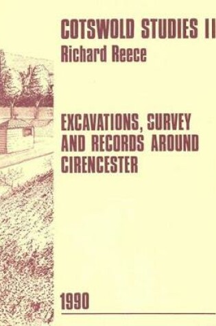 Cover of Excavations, Survey and Records Around Cirencester