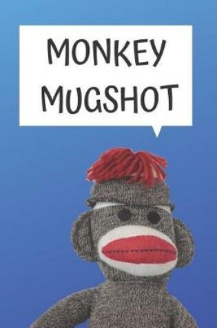 Cover of Monkey Mugshot Blank Lined Notebook Journal