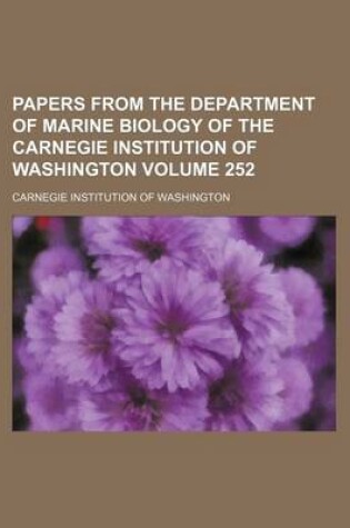 Cover of Papers from the Department of Marine Biology of the Carnegie Institution of Washington Volume 252