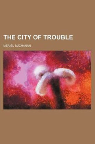 Cover of The City of Trouble