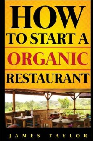 Cover of How to Start a Organic Restaurant