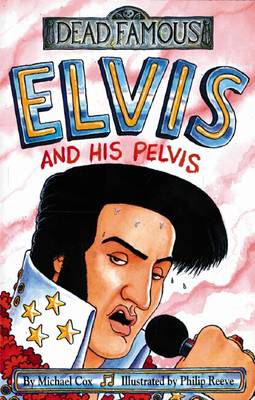 Cover of Dead Famous: Elvis and His Pelvis