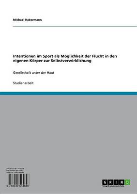 Book cover for Intentionen Im Sport ALS Moglichkeit Der Flucht in Den Eigenen Korper Zur Selbstverwirklichung