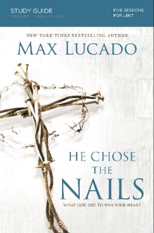 Cover of He Chose the Nails Study Guide
