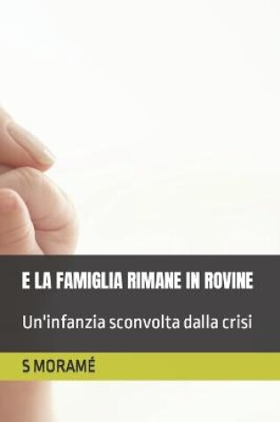 Cover of E La Famiglia Rimane in Rovine