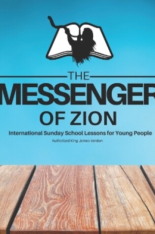 Cover of The Messenger of Zion Sunday School Lessons for Youth Year 2021