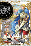 Book cover for The Knight Blooms Behind Castle Walls Vol. 3