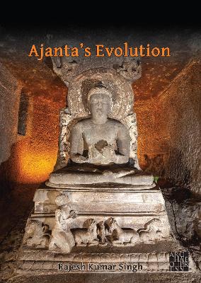 Book cover for Ajanta’s Evolution: From Sāvakayāna to Bodhisatvayāna amid Hunnic Turmoil