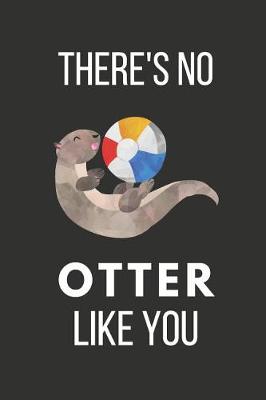 Book cover for There's No Otter Like You